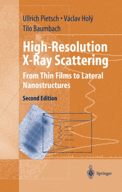 High-Resolution X-Ray Scattering : From Thin Films to Lateral Nanostructures, Hardback Book