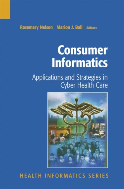 Consumer Informatics : Applications and Strategies in Cyber Health Care, Hardback Book