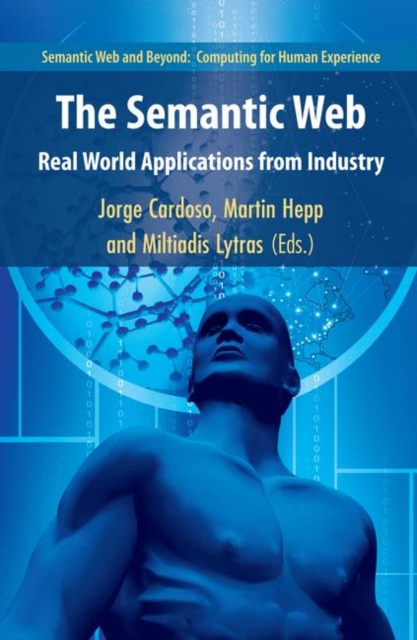 The Semantic Web : Real-World Applications from Industry, Hardback Book