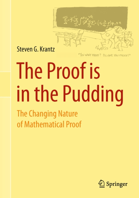 The Proof is in the Pudding : The Changing Nature of Mathematical Proof, PDF eBook