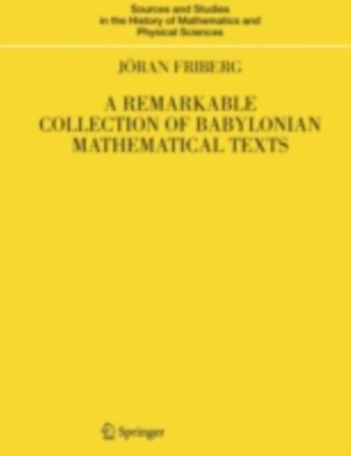 A Remarkable Collection of Babylonian Mathematical Texts : Manuscripts in the Schoyen Collection: Cuneiform Texts I, PDF eBook