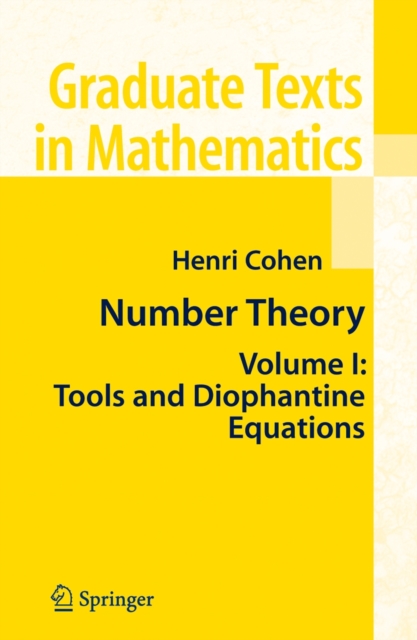Number Theory : Volume I: Tools and Diophantine Equations, Hardback Book