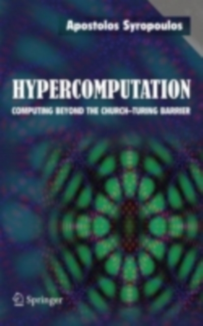 Hypercomputation : Computing Beyond the Church-Turing Barrier, PDF eBook