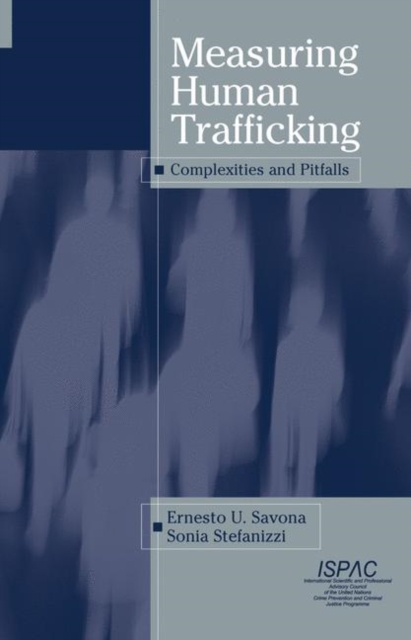 Measuring Human Trafficking : Complexities and Pitfalls, Hardback Book