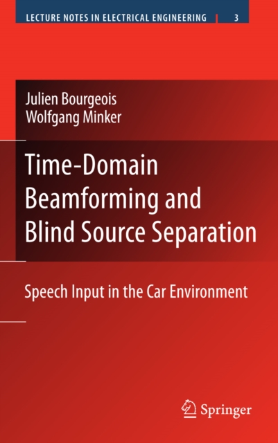 Time-Domain Beamforming and Blind Source Separation : Speech Input in the Car Environment, PDF eBook