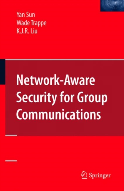 Network-aware Security for Group Communications, Hardback Book