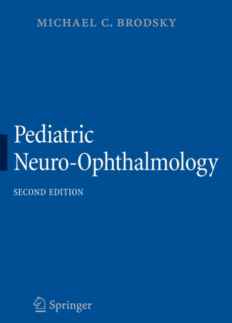 Pediatric Neuro-Ophthalmology, Hardback Book