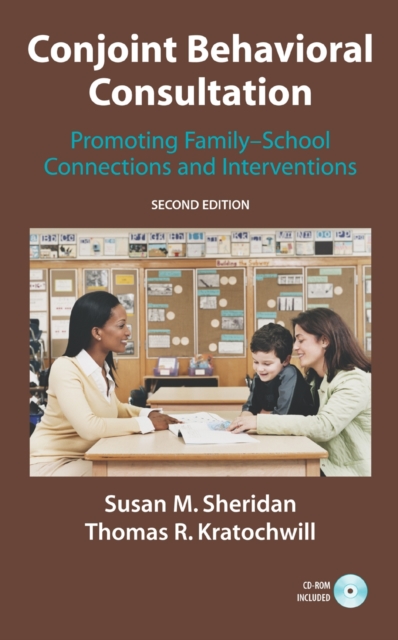 Conjoint Behavioral Consultation : Promoting Family-School Connections and Interventions, Hardback Book