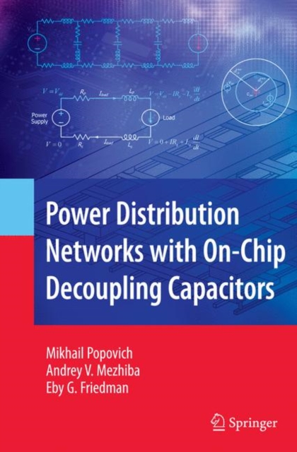 Power Distribution Networks with On-chip Decoupling Capacitors, Hardback Book
