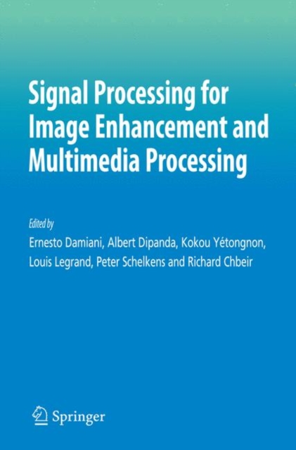 Signal Processing for Image Enhancement and Multimedia Processing, Hardback Book