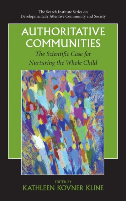 Authoritative Communities : The Scientific Case for Nurturing the Whole Child, Hardback Book