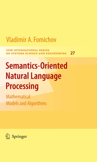 Semantics-Oriented Natural Language Processing : Mathematical Models and Algorithms, PDF eBook