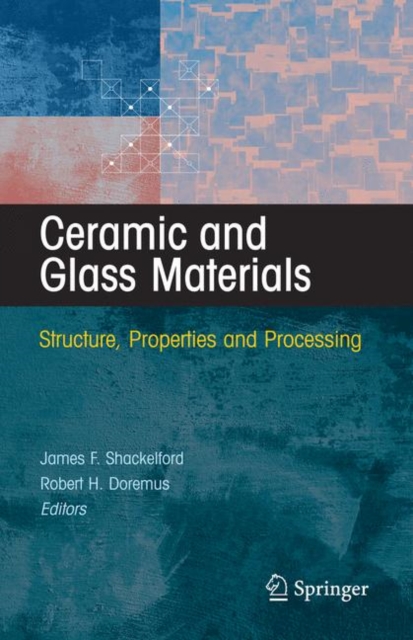 Ceramic and Glass Materials : Structure, Properties and Processing, Hardback Book