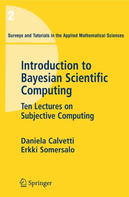 An Introduction to Bayesian Scientific Computing : Ten Lectures on Subjective Computing, Paperback / softback Book