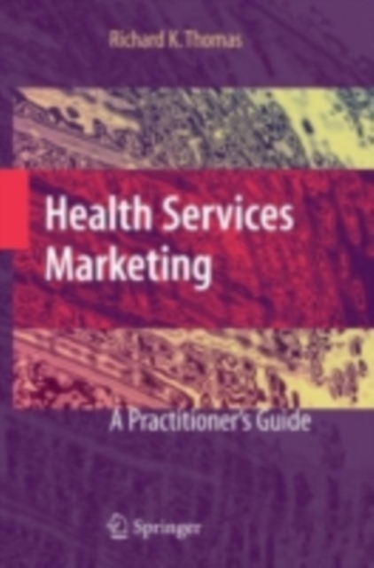 Health Services Marketing : A Practitioner's Guide, PDF eBook