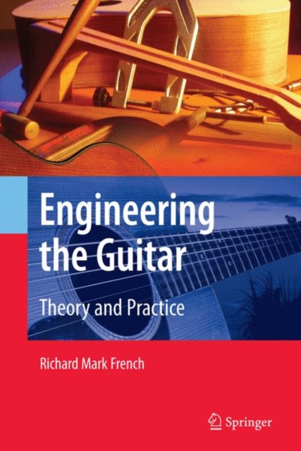 Engineering the Guitar : Theory and Practice, Hardback Book