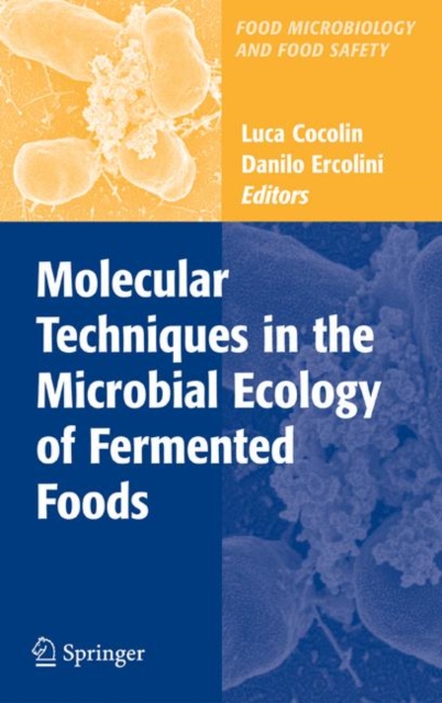 Molecular Techniques in the Microbial Ecology of Fermented Foods, Hardback Book