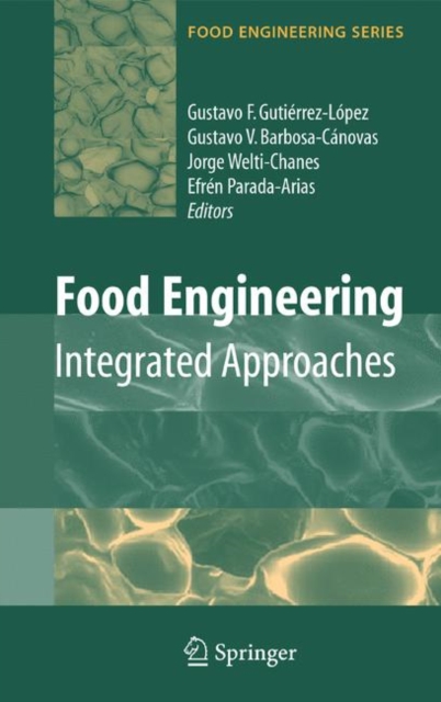 Food Engineering: Integrated Approaches, Hardback Book