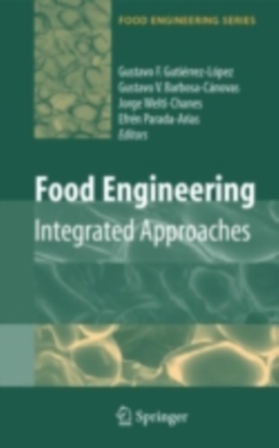 Food Engineering: Integrated Approaches, PDF eBook