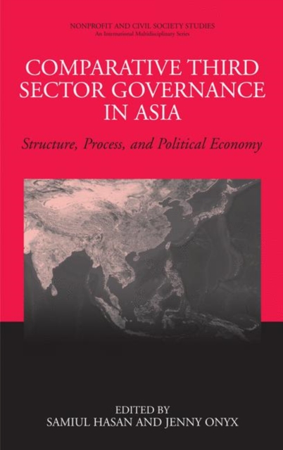 Comparative Third Sector Governance in Asia : Structure, Process, and Political Economy, Hardback Book