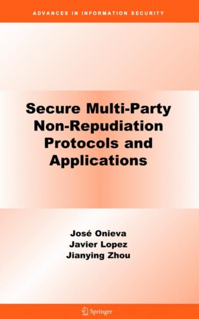 Secure Multi-party Non-repudiation Protocols and Applications, Hardback Book
