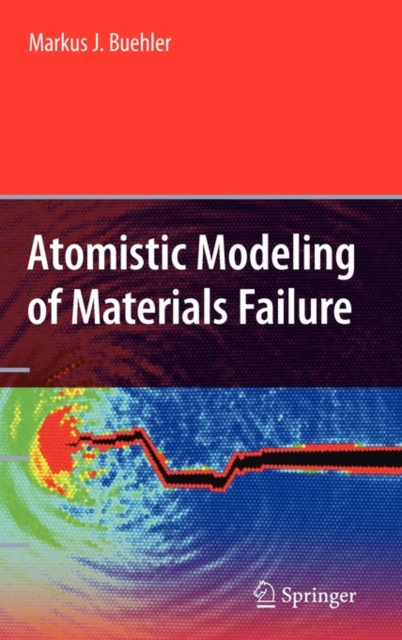 Atomistic Modeling of Materials Failure, Hardback Book