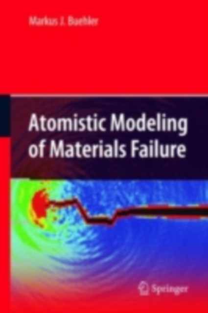 Atomistic Modeling of Materials Failure, PDF eBook