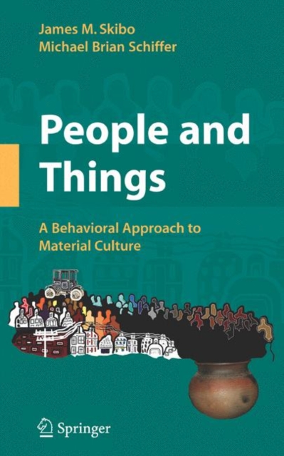 People and Things : A Behavioral Approach to Material Culture, Hardback Book