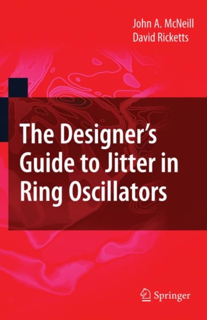 The Designer's Guide to Jitter in Ring Oscillators, Hardback Book