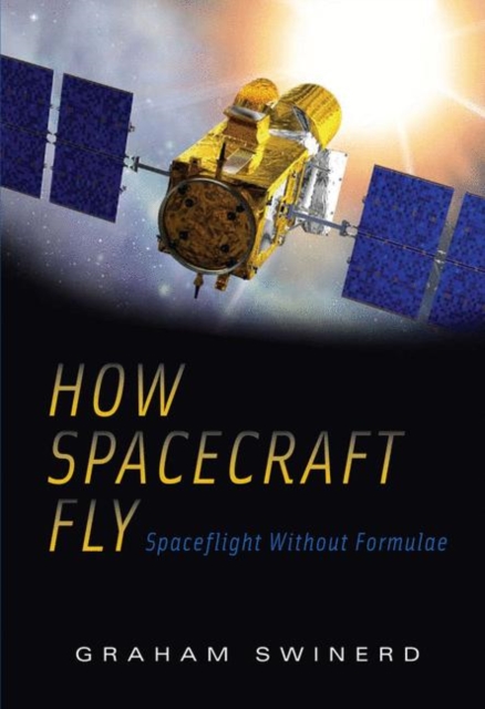 How Spacecraft Fly : Spaceflight Without Formulae, PDF eBook