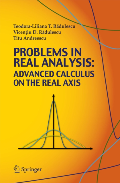 Problems in Real Analysis : Advanced Calculus on the Real Axis, PDF eBook