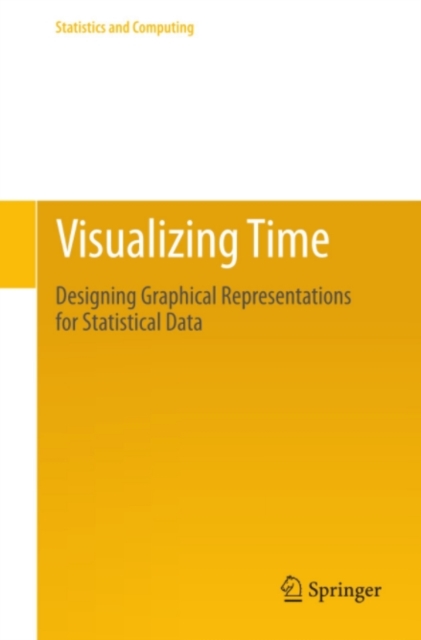 Visualizing Time : Designing Graphical Representations for Statistical Data, PDF eBook