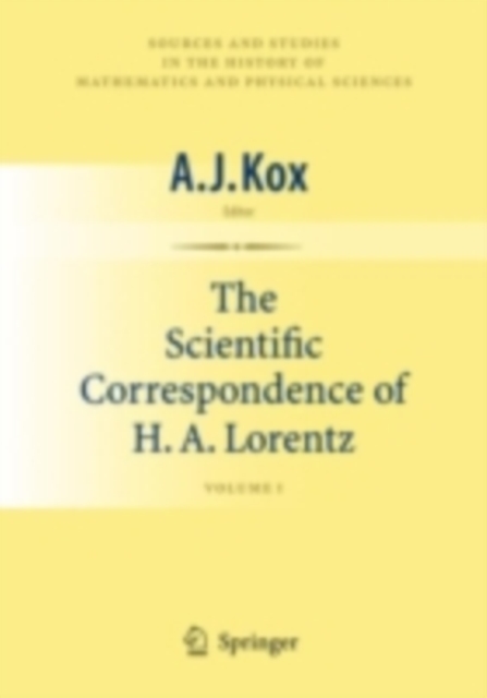 The Scientific Correspondence of H.A. Lorentz : Volume I, PDF eBook