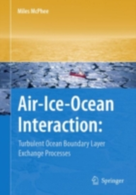 Air-Ice-Ocean Interaction : Turbulent Ocean Boundary Layer Exchange Processes, PDF eBook
