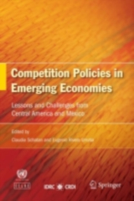 Competition Policies in Emerging Economies : Lessons and Challenges from Central America and Mexico, PDF eBook