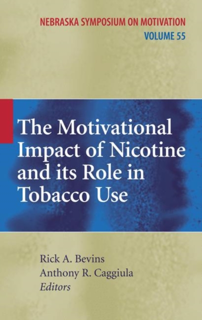 The Motivational Impact of Nicotine and its Role in Tobacco Use, Hardback Book