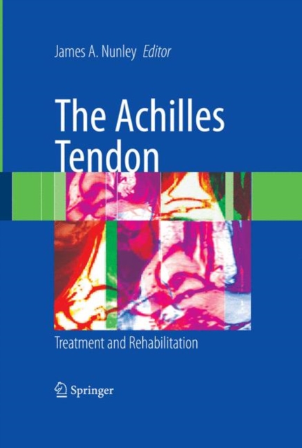 The Achilles Tendon : Treatment and Rehabilitation, Hardback Book