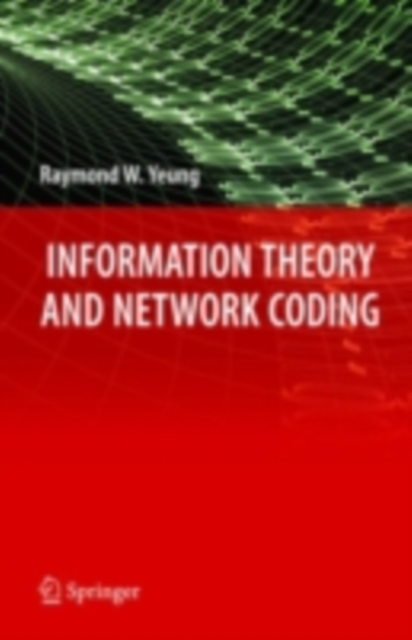 Information Theory and Network Coding, PDF eBook