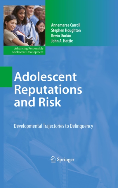 Adolescent Reputations and Risk : Developmental Trajectories to Delinquency, PDF eBook