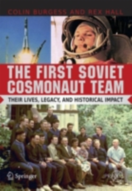 The First Soviet Cosmonaut Team : Their Lives and Legacies, PDF eBook