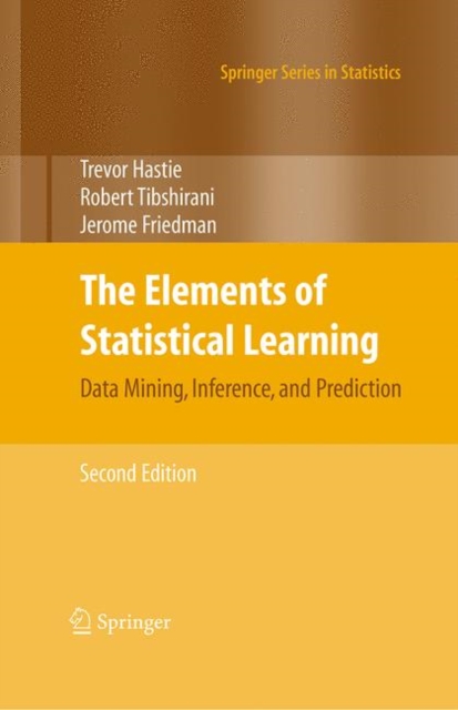The Elements of Statistical Learning : Data Mining, Inference, and Prediction, Second Edition, Hardback Book