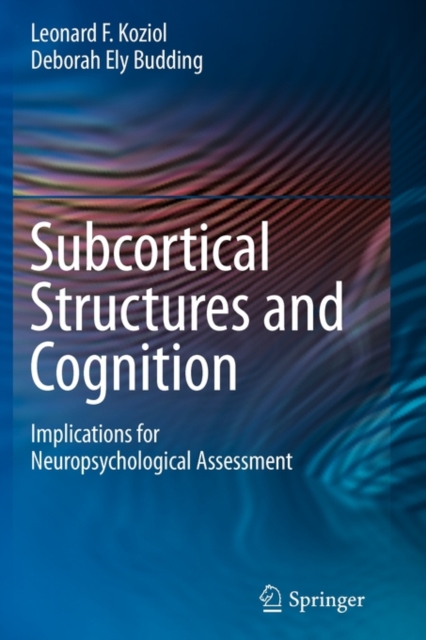 Subcortical Structures and Cognition : Implications for Neuropsychological Assessment, Paperback / softback Book