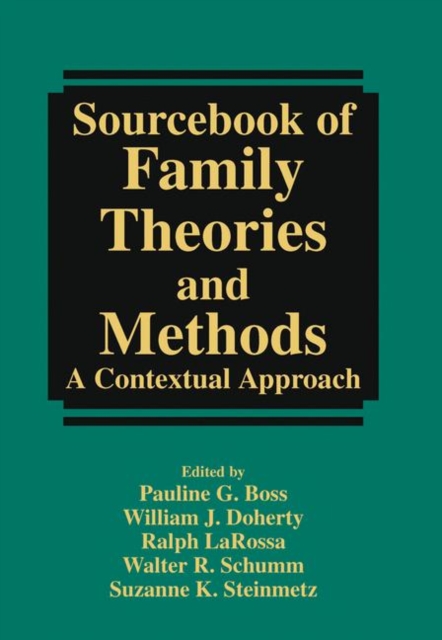 Sourcebook of Family Theories and Methods : A Contextual Approach, Paperback / softback Book