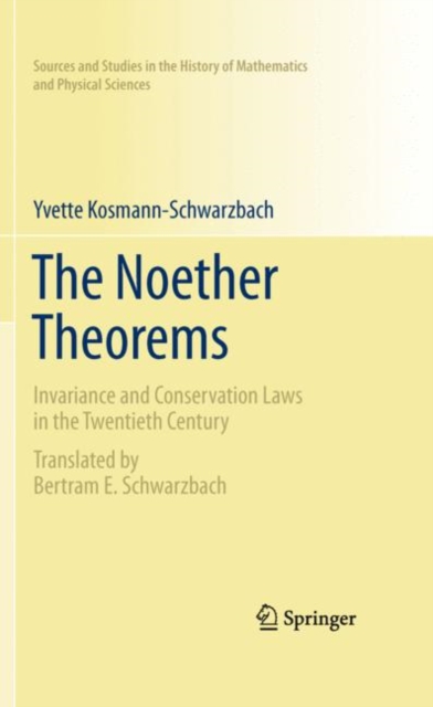 The Noether Theorems : Invariance and Conservation Laws in the Twentieth Century, PDF eBook