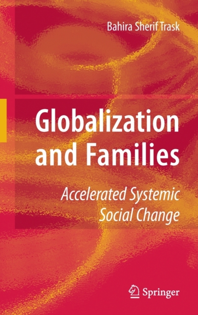 Globalization and Families : Accelerated Systemic Social Change, Hardback Book