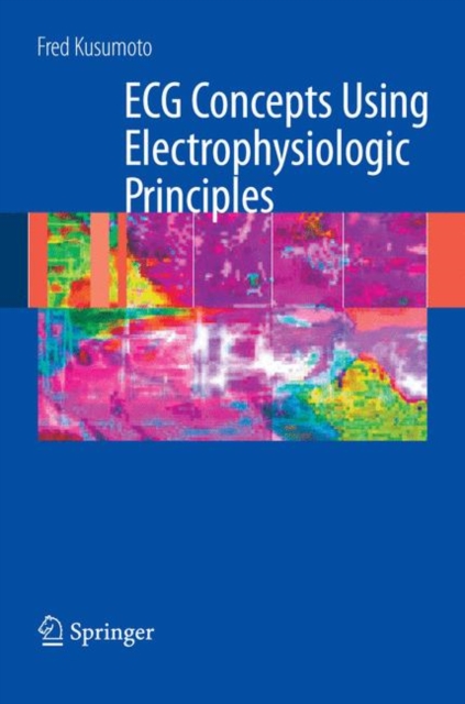 ECG Interpretation: From Pathophysiology to Clinical Application, Paperback / softback Book