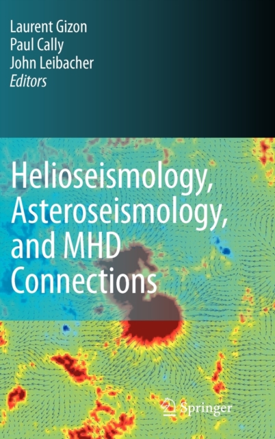 Helioseismology, Asteroseismology, and MHD Connections, Hardback Book