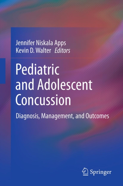 Pediatric and Adolescent Concussion : Diagnosis, Management, and Outcomes, PDF eBook