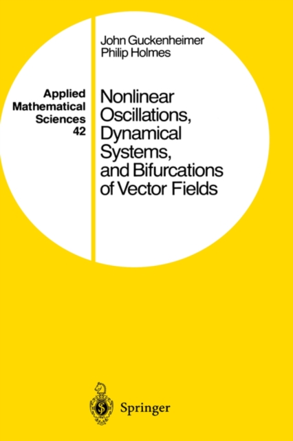 Nonlinear Oscillations, Dynamical Systems, and Bifurcations of Vector Fields, Hardback Book