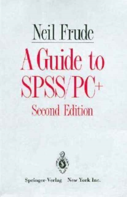 A GUIDE TO SPSS/PC+ 1ED, Hardback Book
